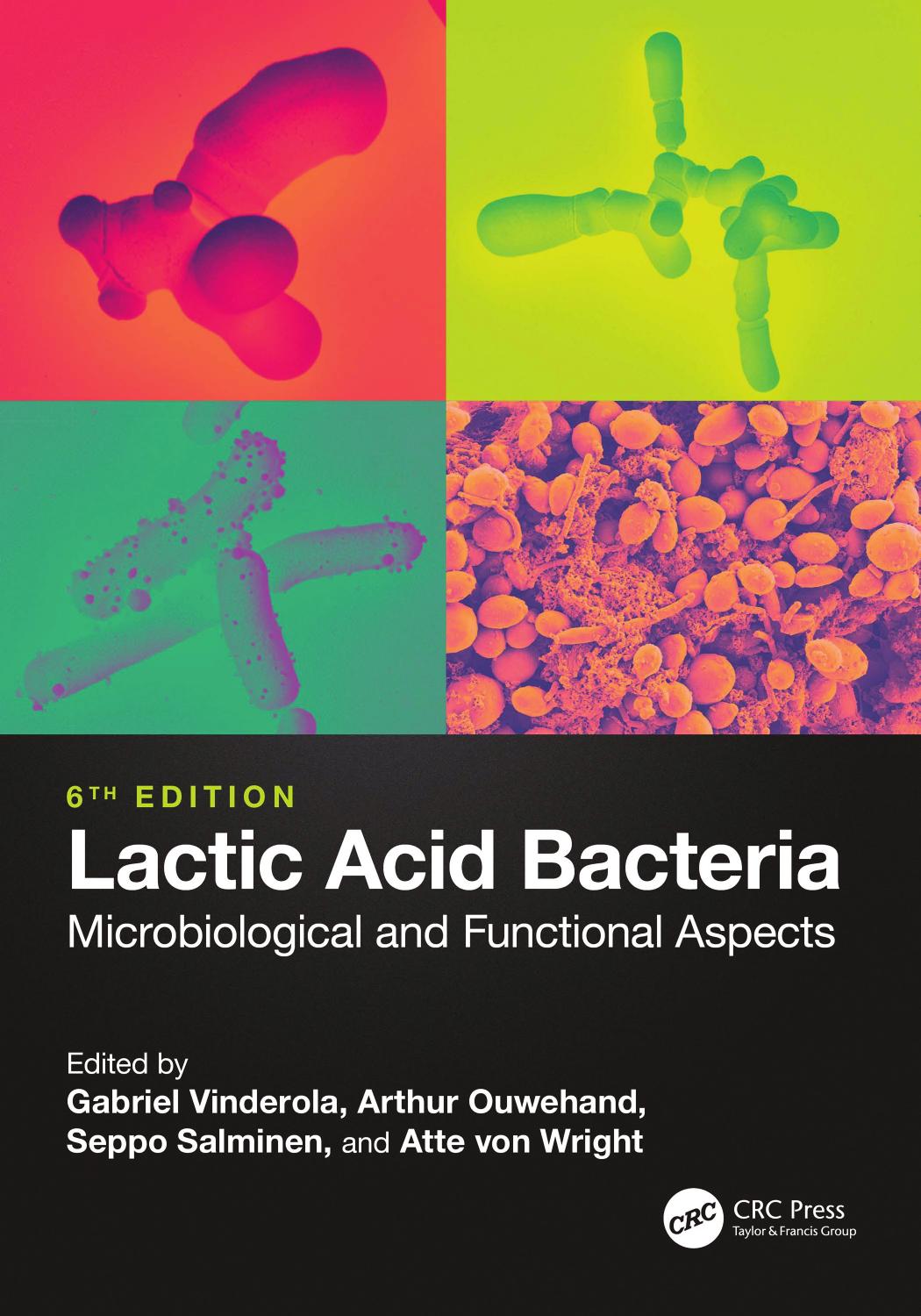 Lactic Acid Bacteria Microbiological And Functional Aspects 6th Edition 6th Gabriel Vinderola Arthur C Ouwehand Seppo Salminen Atte Von Wright