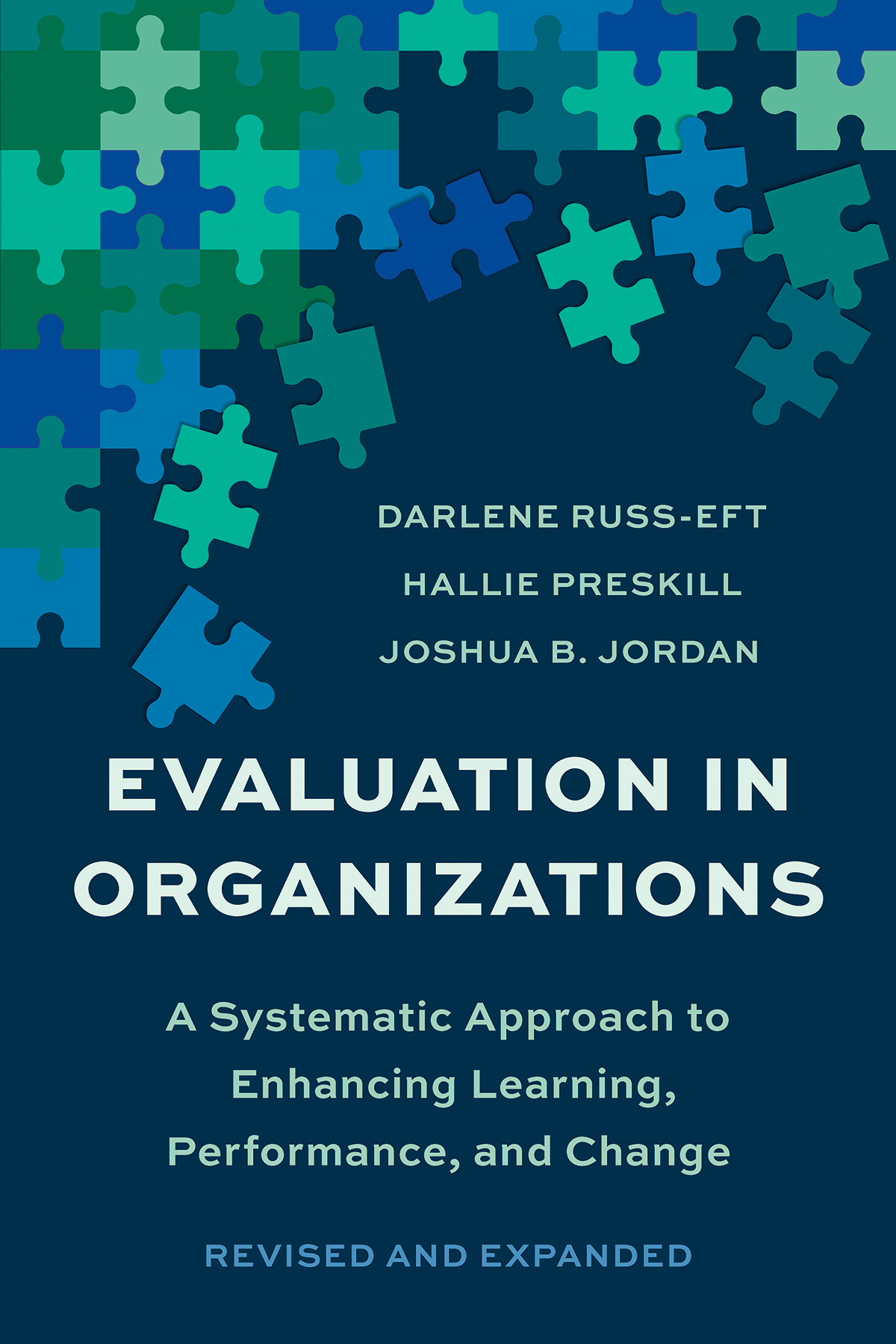Evaluation In Organizations A Systematic Approach To Enhancing Learning Performance And Change Darlene Russeft Hallie Preskill Joshua B Jordan