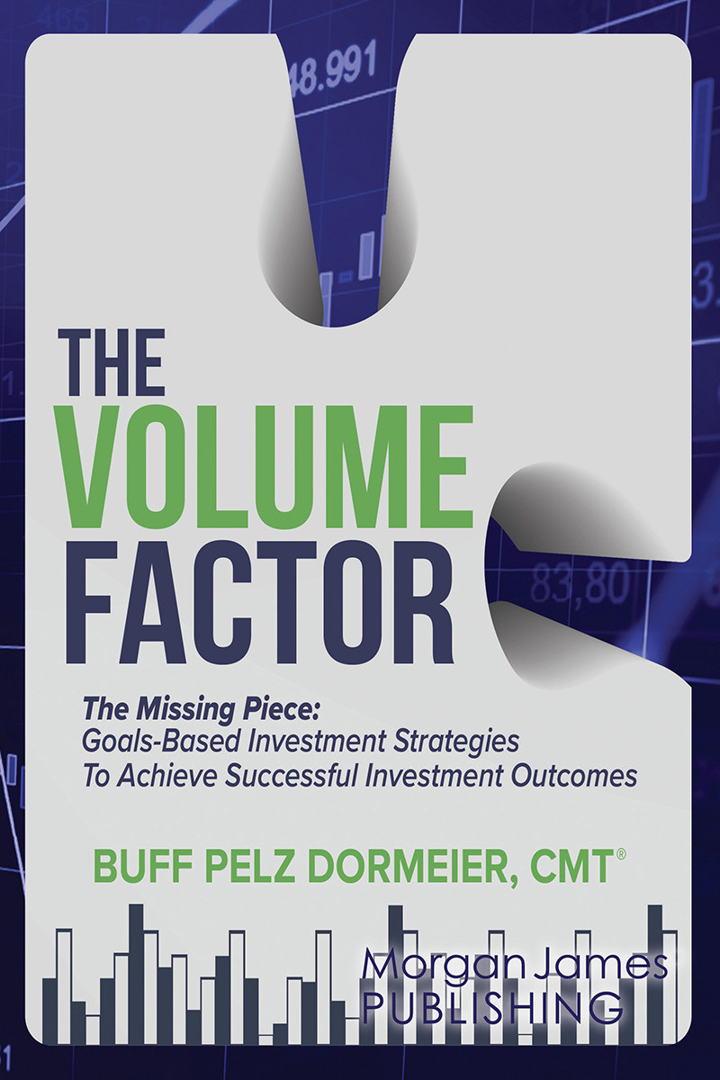 The Volume Factor The Missing Piece Goalsbased Investment Strategies To Achieve Successful Investment Outcomes Buff Pelz Dormeier