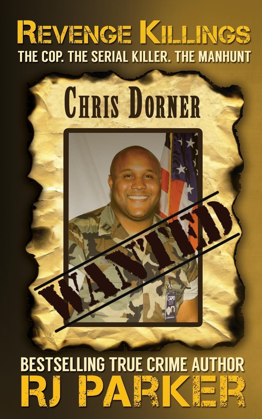 Revenge Killings Chris Dorner True Crime Cases First Edition Parker
