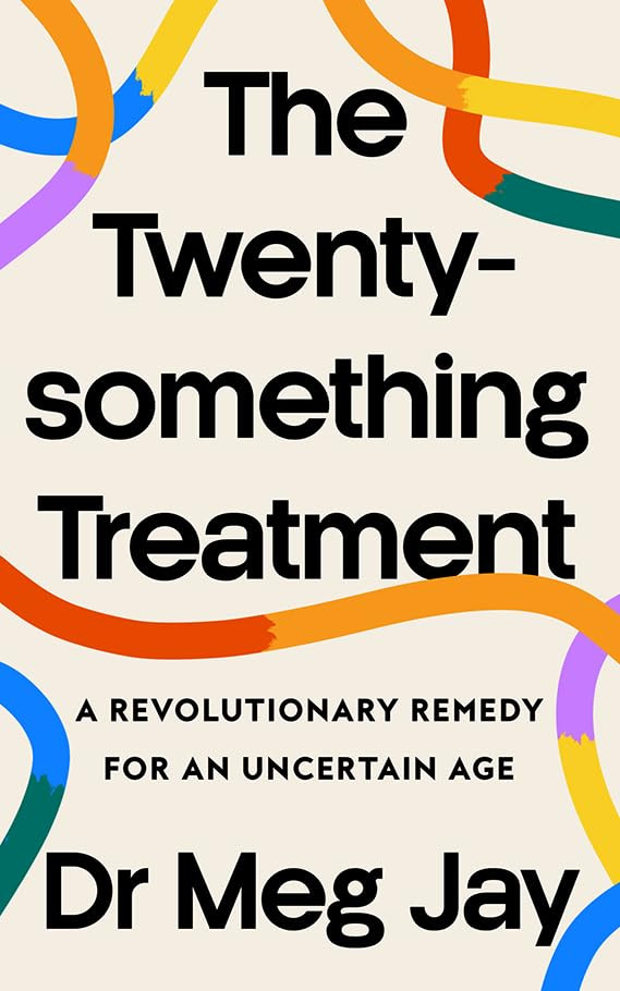 The Twentysomething Treatment Meg Jay
