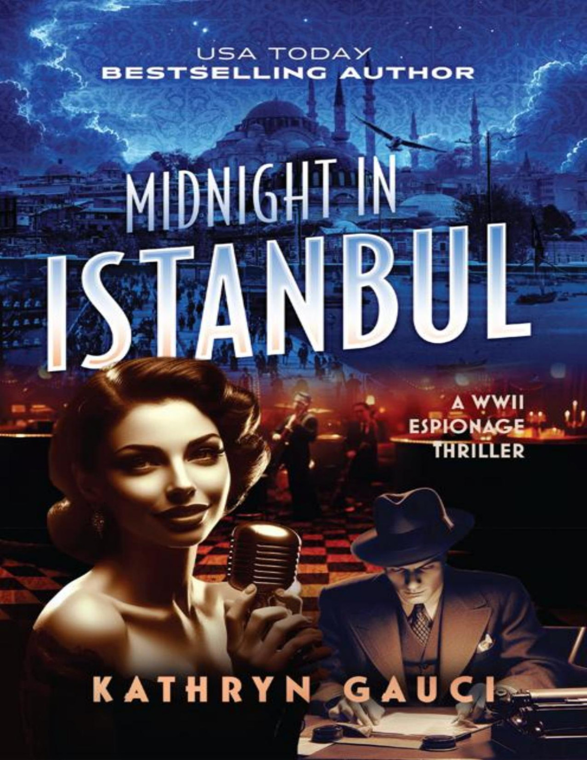 Midnight In Istanbul A Wwii Espionage Thriller Kathryn Gauci