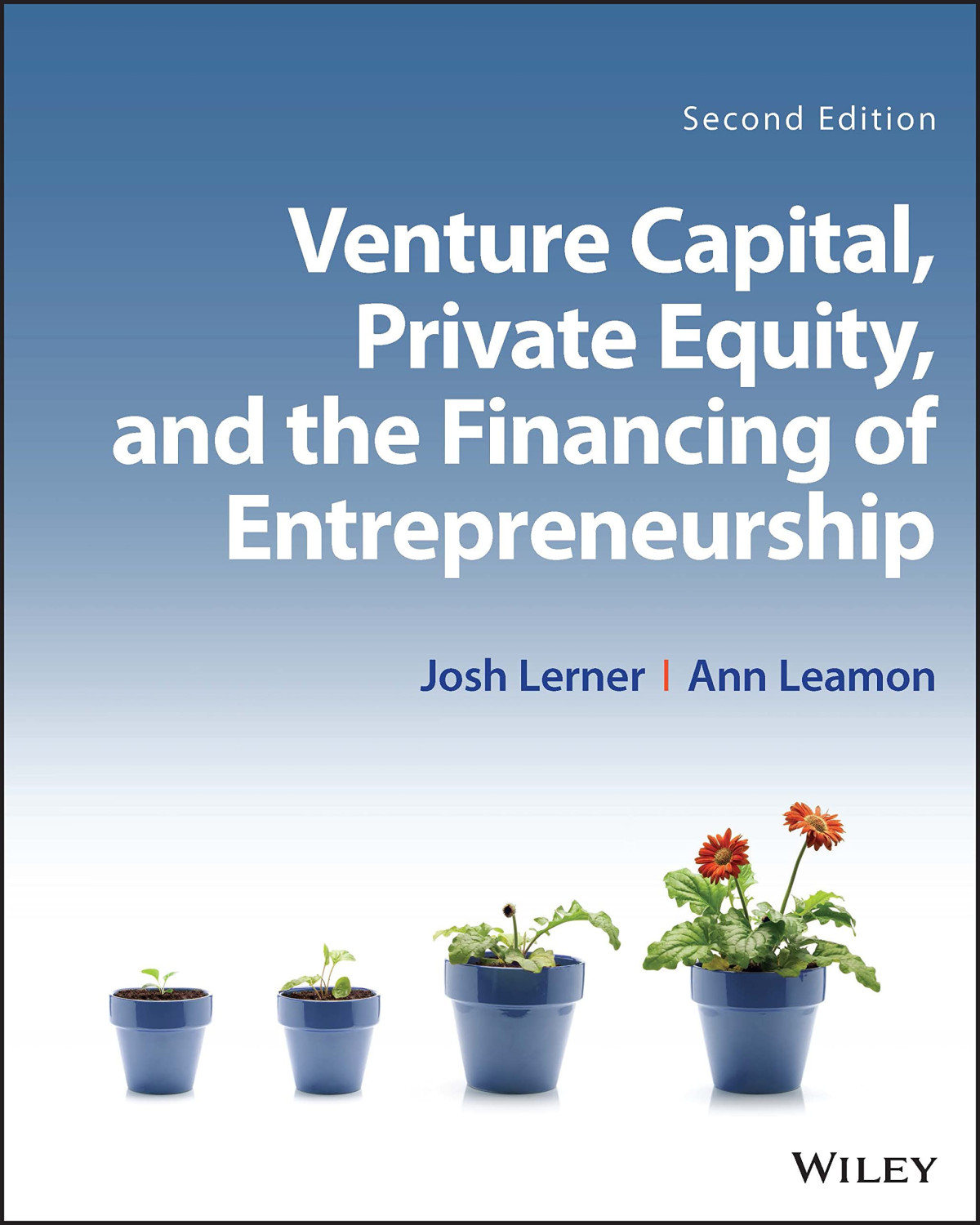 Venture Capital Private Equity And The Financing Of Entrepreneurship 2nd Edition Josh Lerner