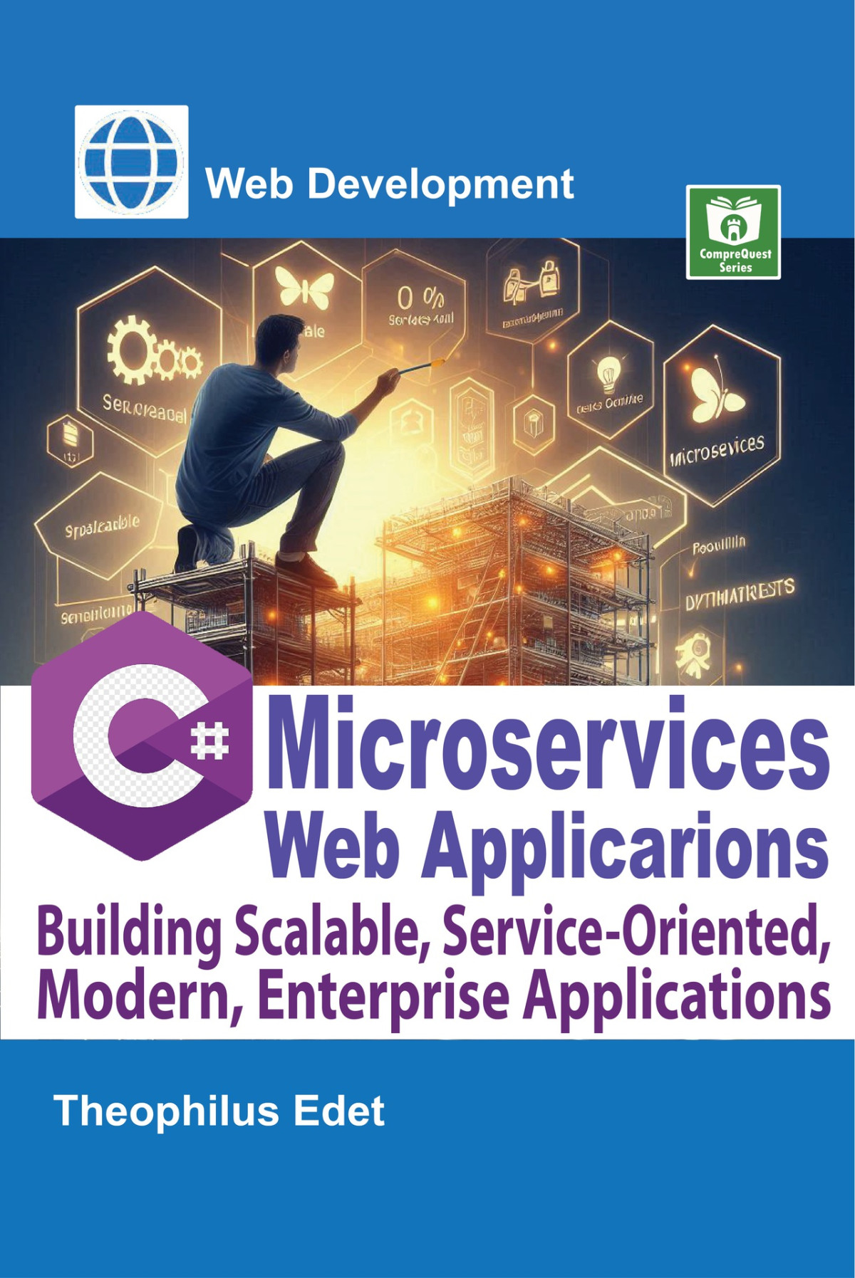 C Microservices Web Applications Building Scalable Serviceoriented Modern Enterprise Applications Edet