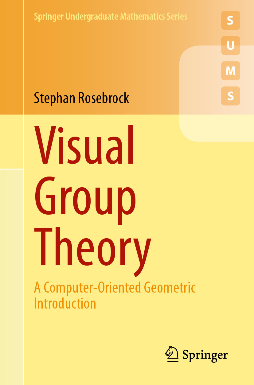 Visual Group Theory A Computeroriented Geometric Introduction Stephan Rosebrock