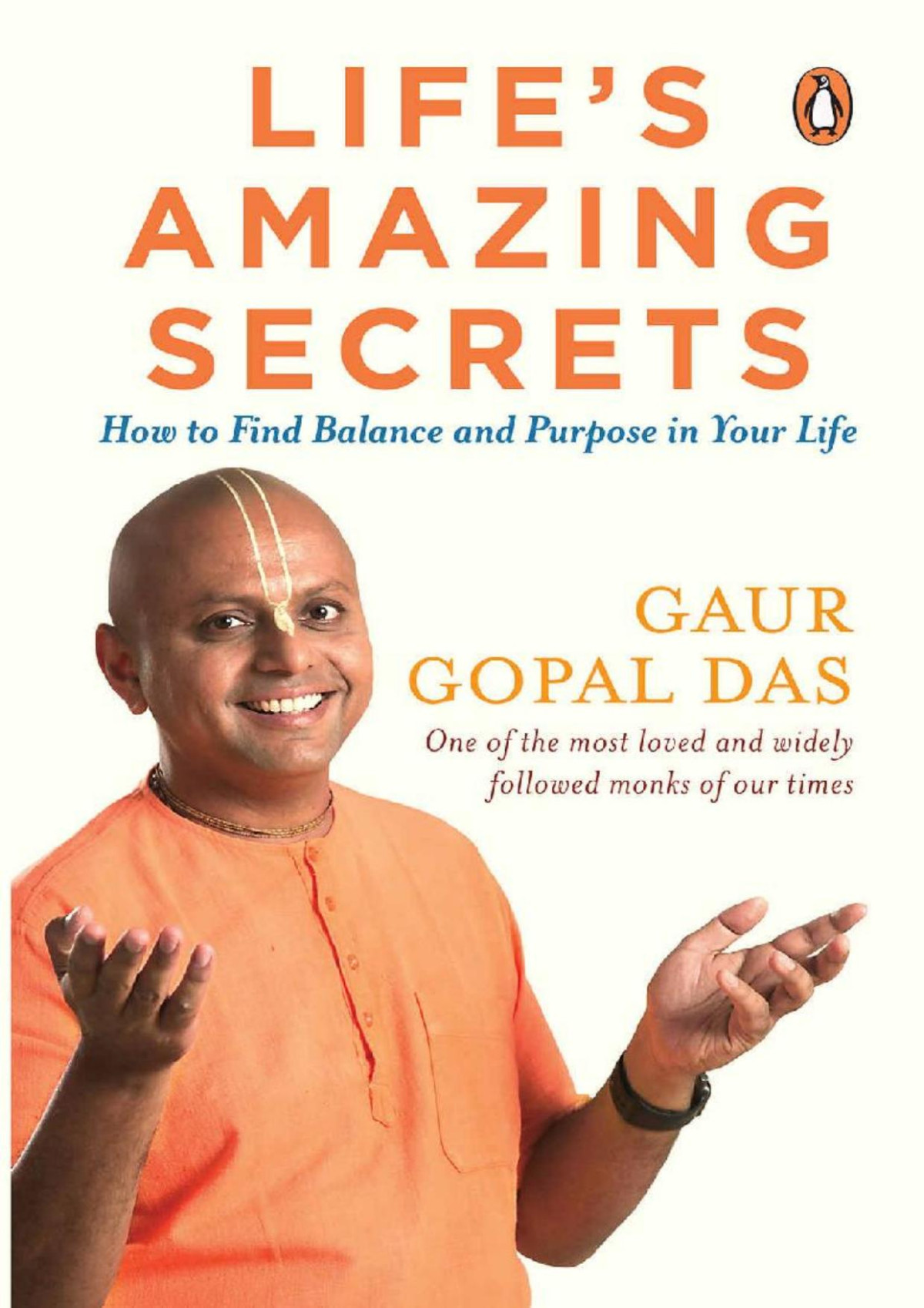 Lifes Amazing Secrets How To Find Balance And Purpose In Your Life Gaur Gopal Das