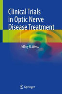 Clinical Trials In Optic Nerve Disease Treatment Jeffrey N Weiss