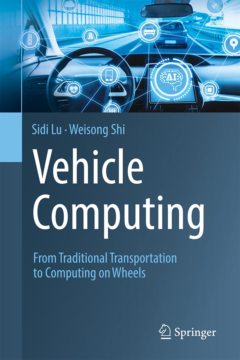 Vehicle Computing From Traditional Transportation To Computing On Wheels 2024th Edition Sidi Lu