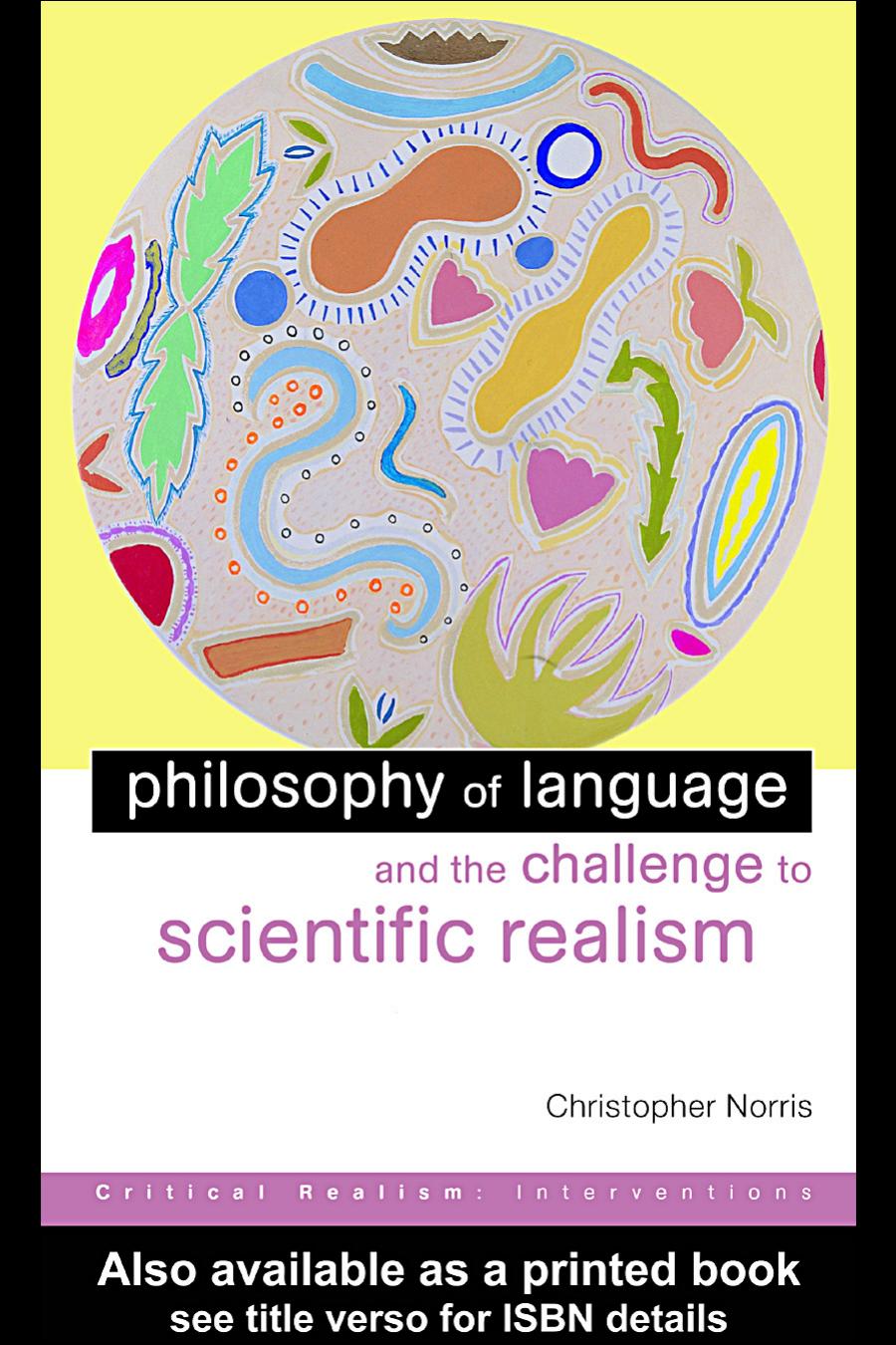 Philosophy Of Language And The Challenge To Scientific Realism 1st Edition Christopher Norris