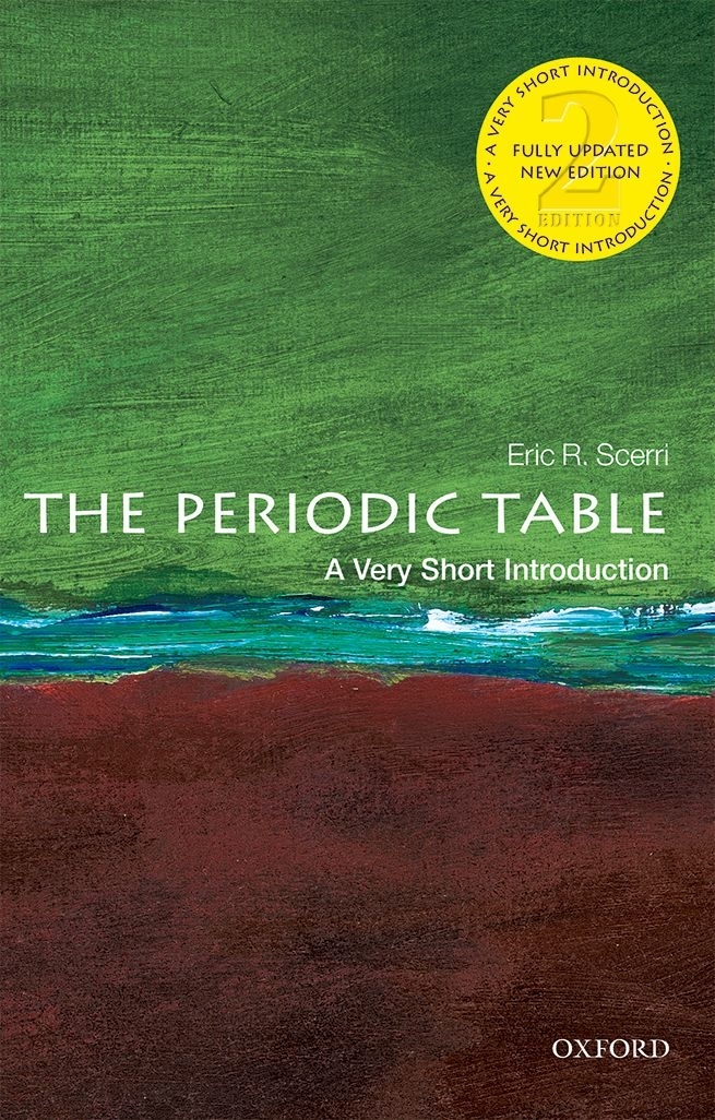The Periodic Table A Very Short Introduction 2nd Edition 2nd Eric R Scerri