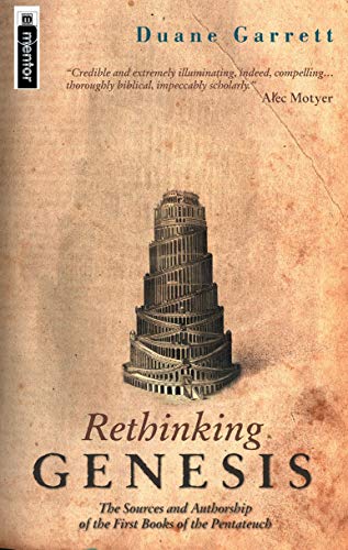 Rethinking Genesis The Source And Authorship Of The First Book Of The Pentateuch Duane Garrett
