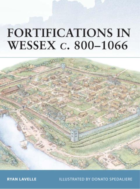 Fortifications In Wessex C 8001066 1st Edition Ryan Lavelle
