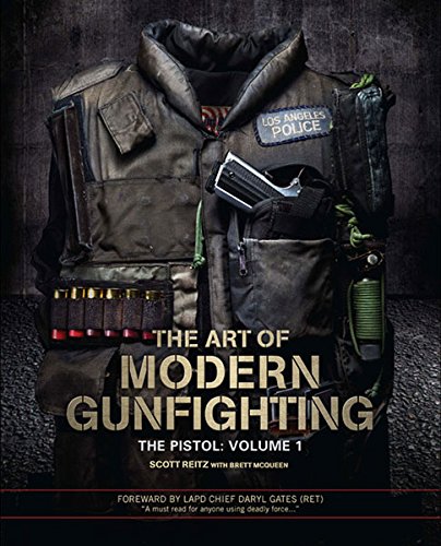 The Art Of Modern Gunfighting The Pistol Volume 1 Scott Reitz