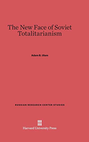 The New Face Of Soviet Totalitarianism Reprint 2014 Ed Adam B Ulam