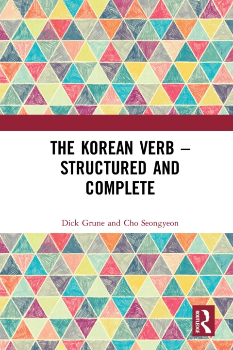 The Korean Verb Structured And Complete 1st Edition Dick Grune