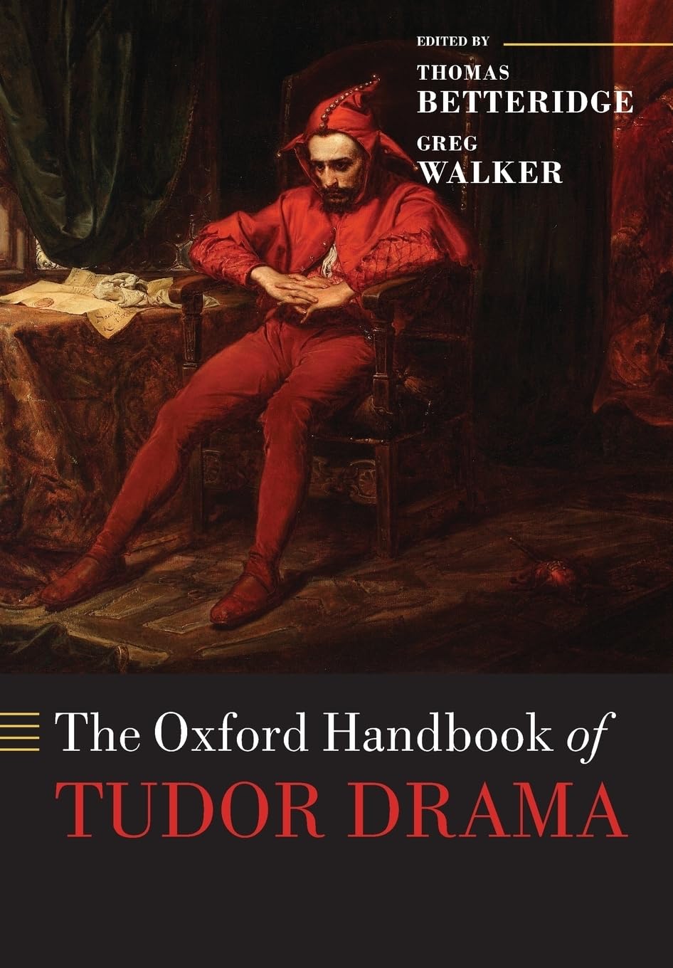 The Oxford Handbook Of Tudor Drama Illustrated Thomas Betteridge