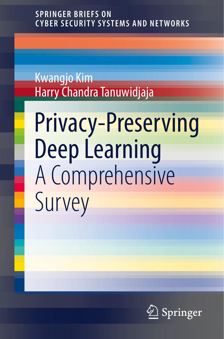 Privacypreserving Deep Learning A Comprehensive Survey Springerbriefs On Cyber Security Systems And Networks