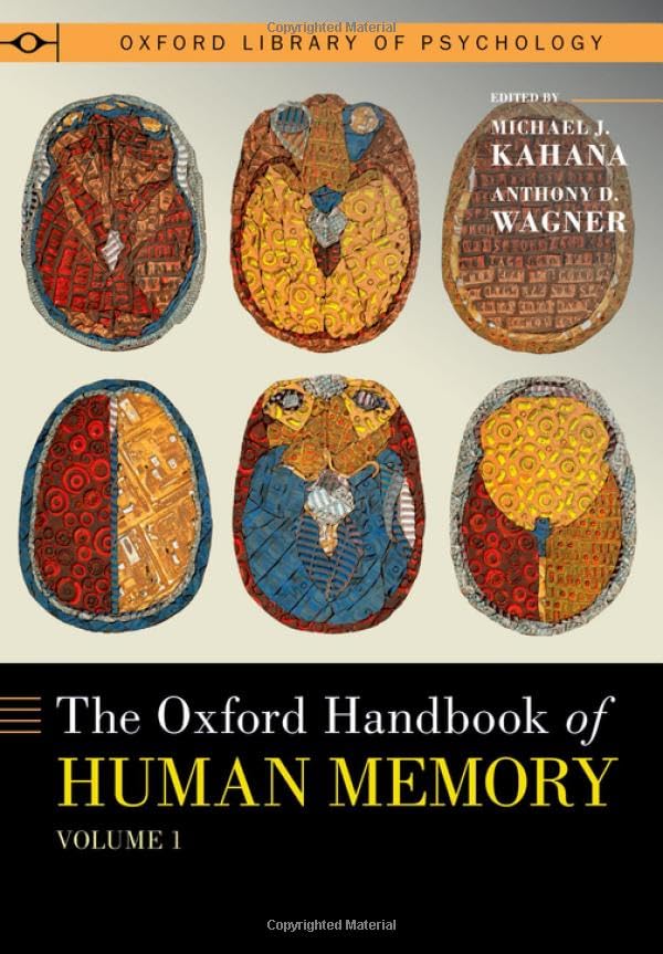 The Oxford Handbook Of Human Memory Two Volume Pack Foundations And Applications Michael J Kahana