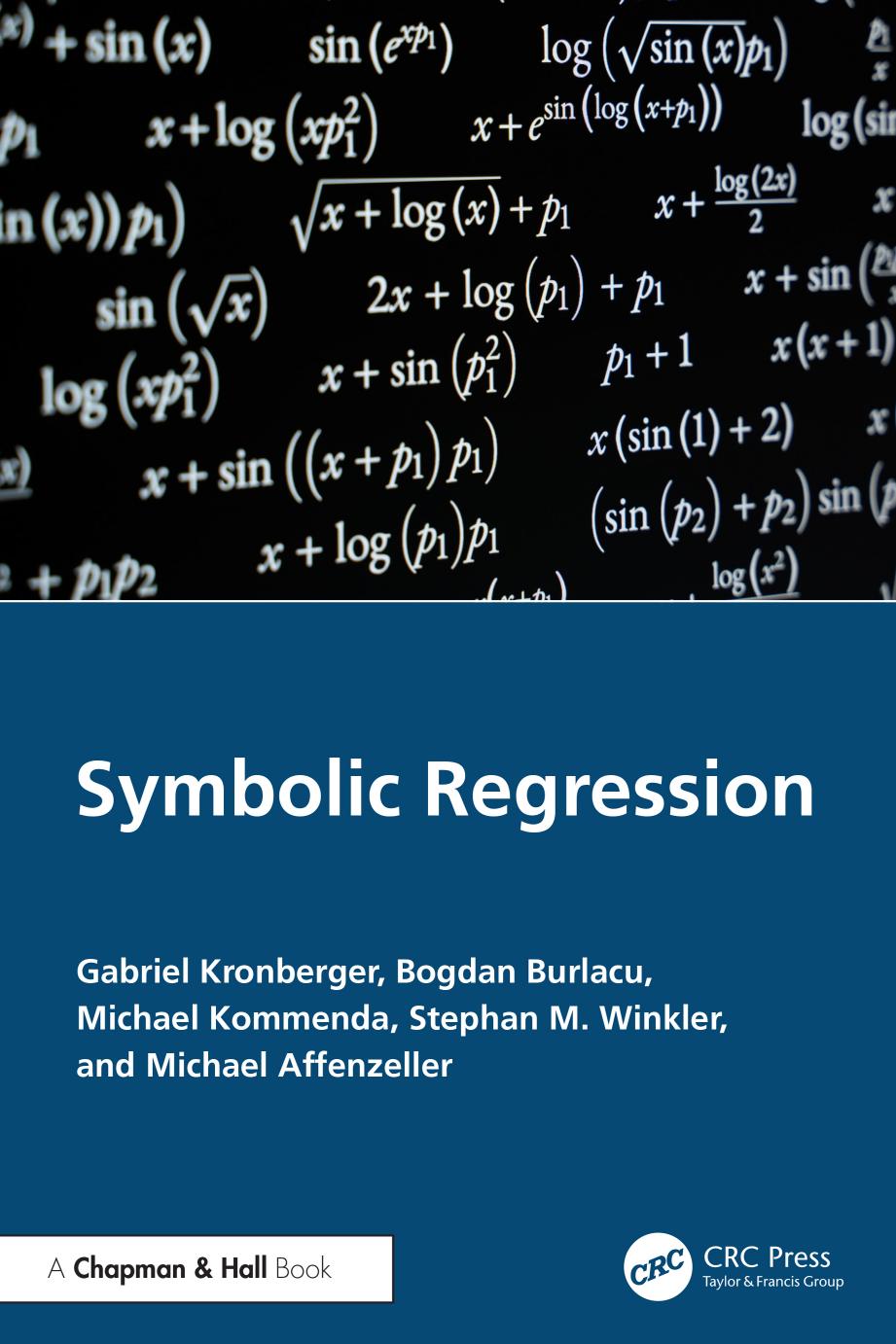 Symbolic Regression Gabriel Kronberger Bogdan Burlacu Michael Kommenda Stephan M Winkler Michael Affenzeller