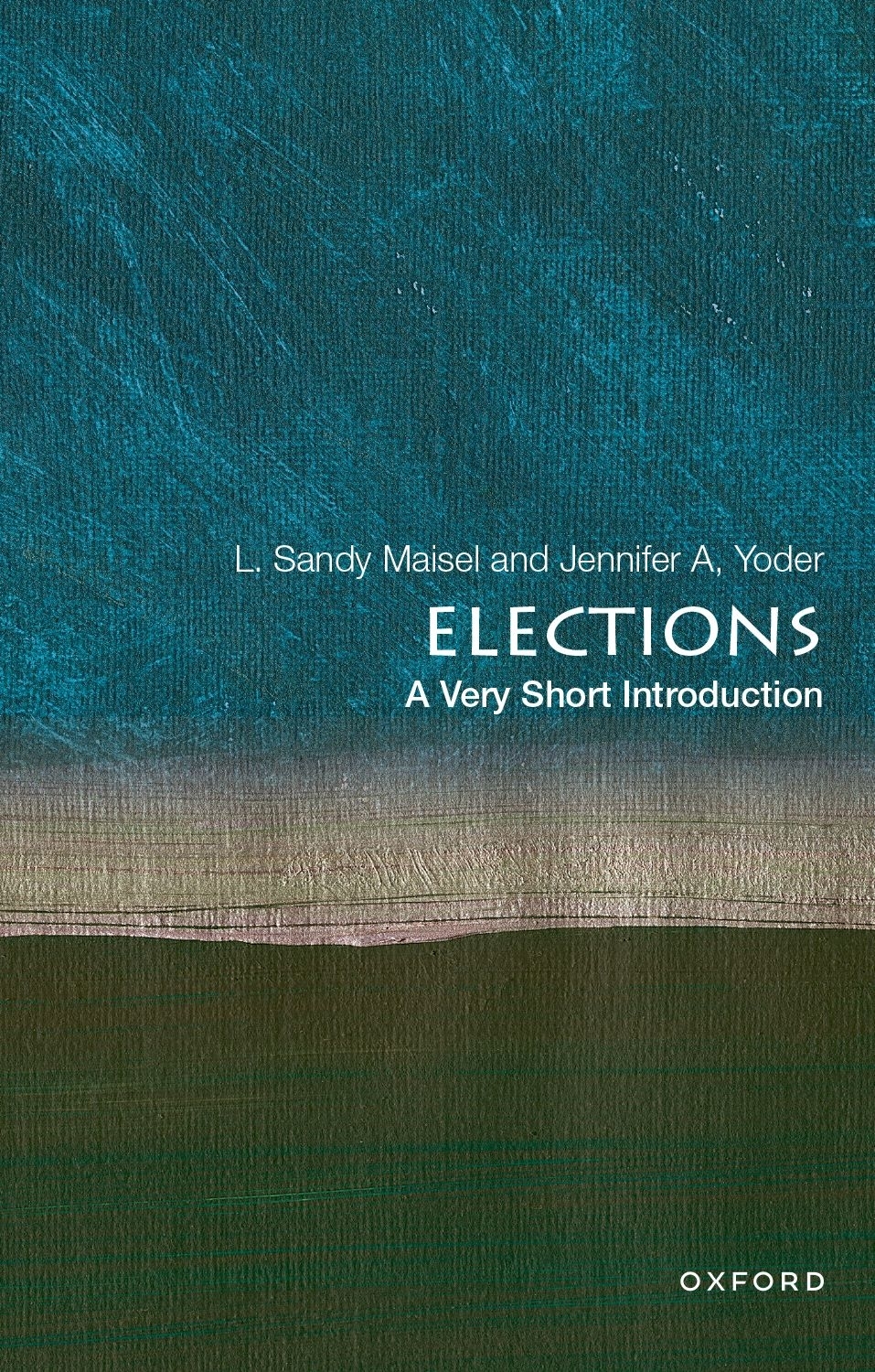 Elections A Very Short Introduction L Sandy Maisel Jennifer A Yoder