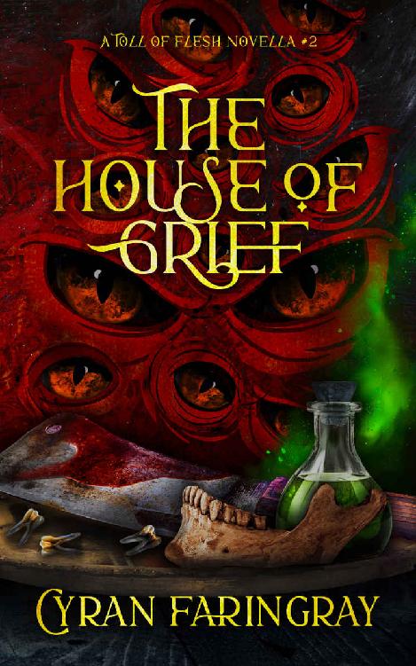 The House Of Grief A Toll Of Flesh Novella 2 Cyran Faringray