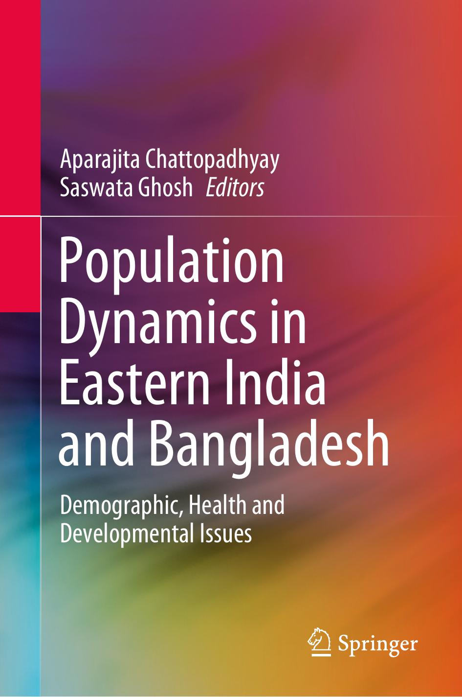 Population Dynamics In Eastern India And Bangladesh Demographic Health And Developmental Issues