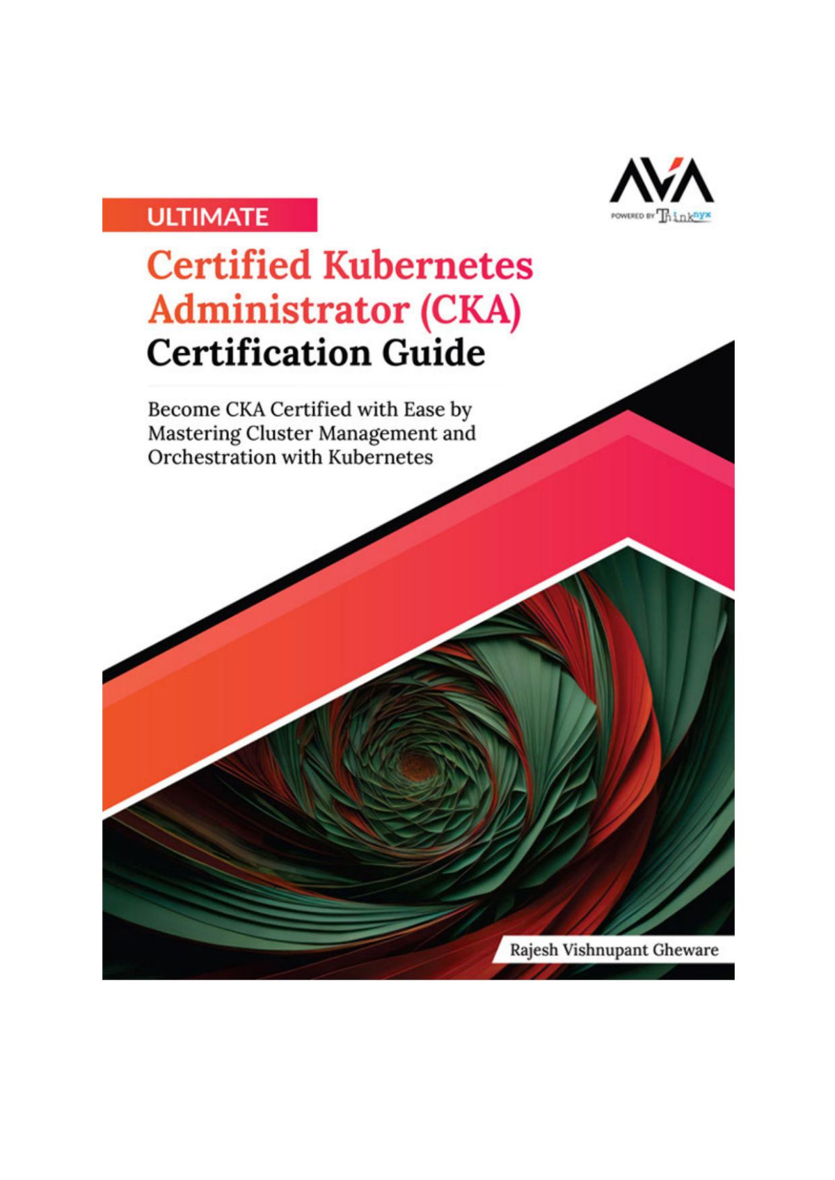 Ultimate Certified Kubernetes Administrator Cka Calibre Rajesh Vishnupant Gheware