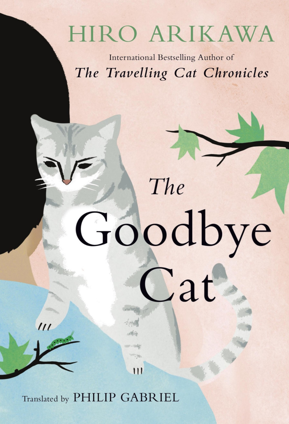 The Goodbye Cat The Travelling Cat Chronicles Book 2 Hiro Arikawa