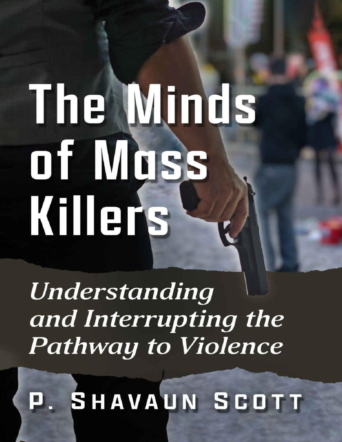 The Minds Of Mass Killers P Shavaun Scott