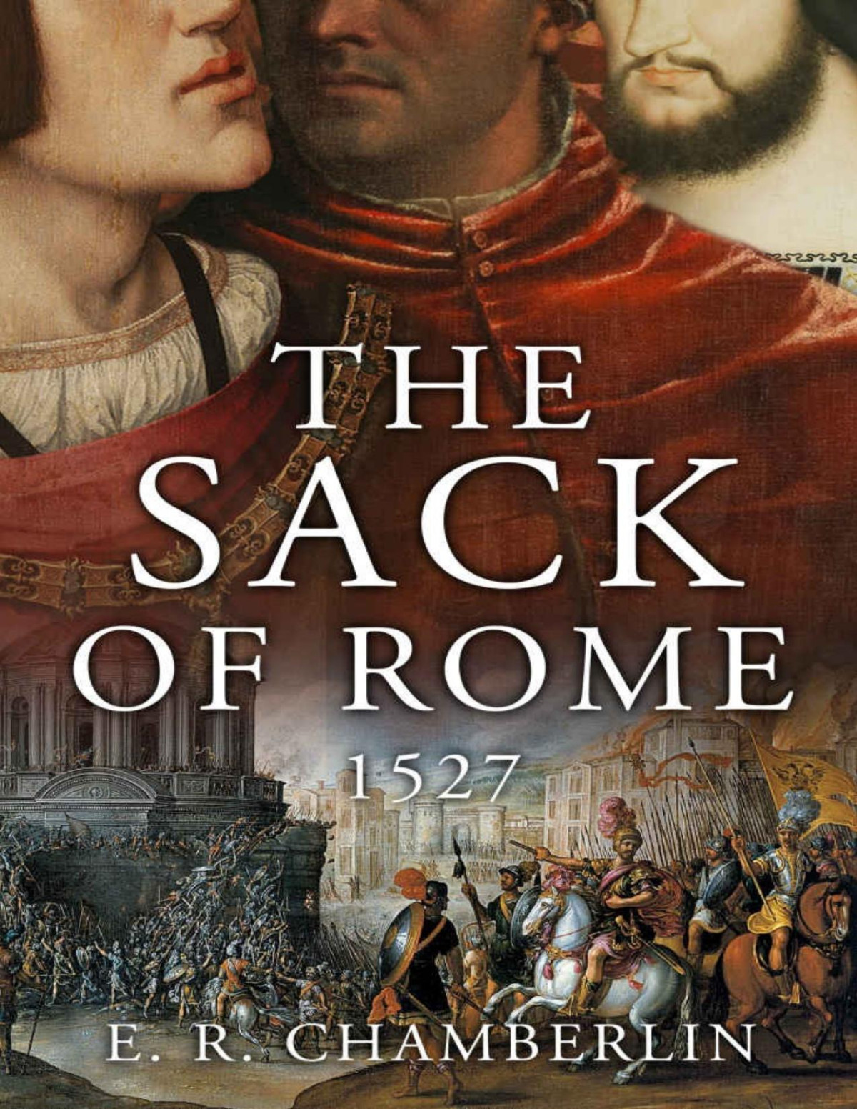 The Sack Of Rome The Mad Bad And Ugly Of Italian History Er Chamberlin