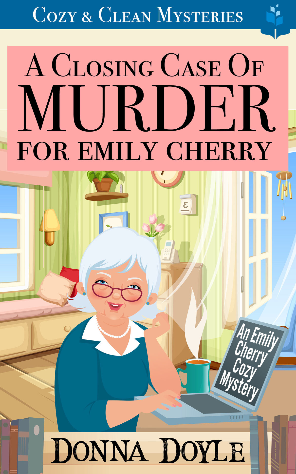 A Closing Case Of Murder For Emily Cherry An Emily Cherry Cozy Mystery Book 10 Donna Doyle