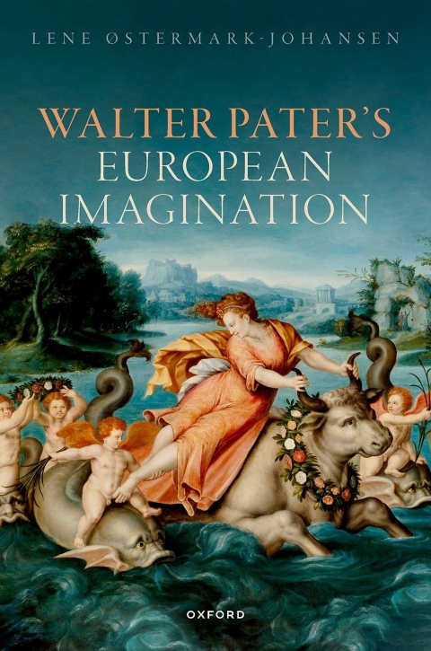 Walter Paters European Imagination 1st Edition Lene Stermarkjohansen