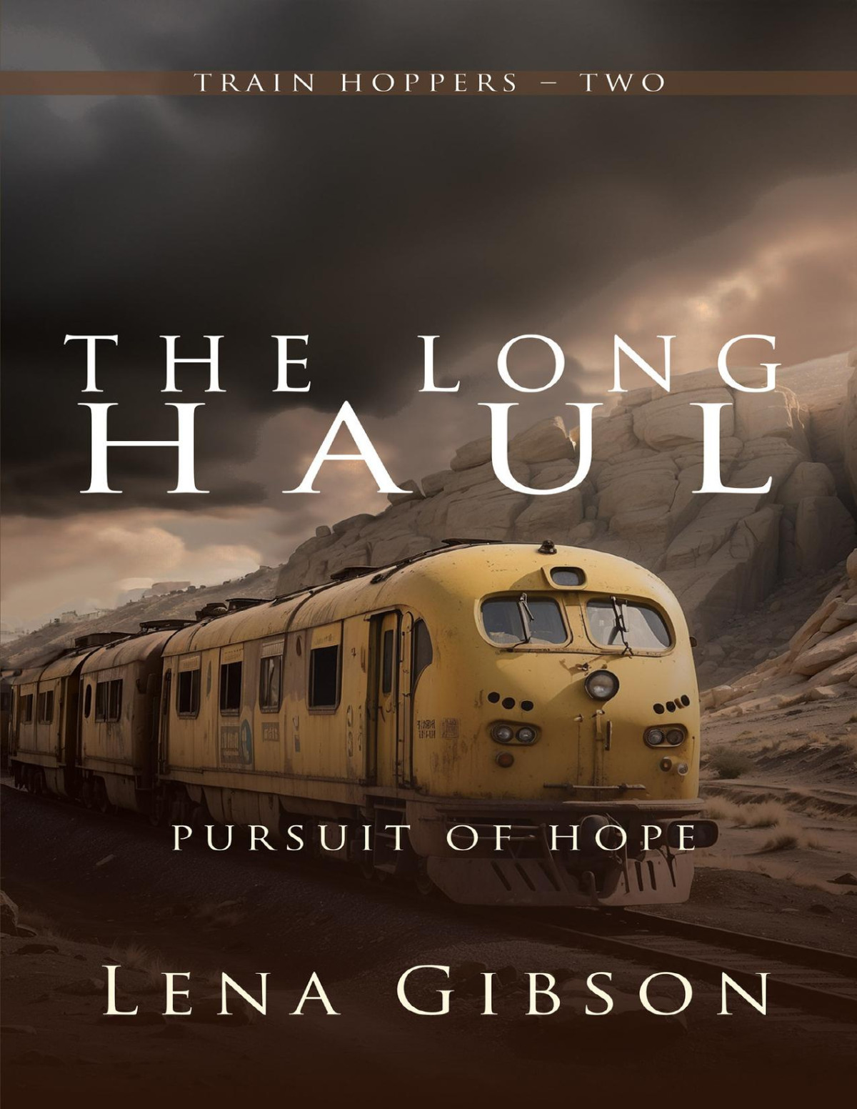 The Long Haul Pursuit Of Hope Train Hoppers Book 2 Lena Gibson