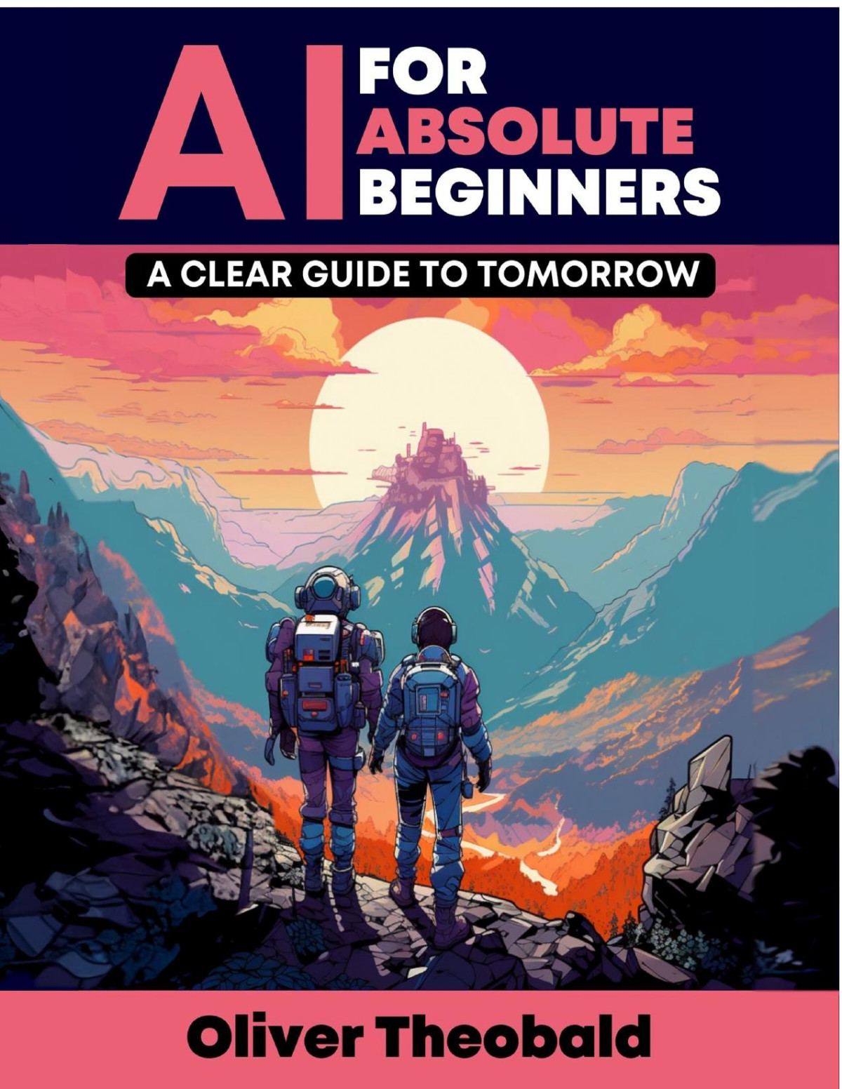 Ai For Absolute Beginners A Clear Guide To Tomorrow Oliver Theobald
