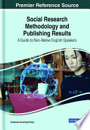 Social Research Methodology And Publishing Results A Guide To Nonnative English Speakers Candauda Arachchige Saliya