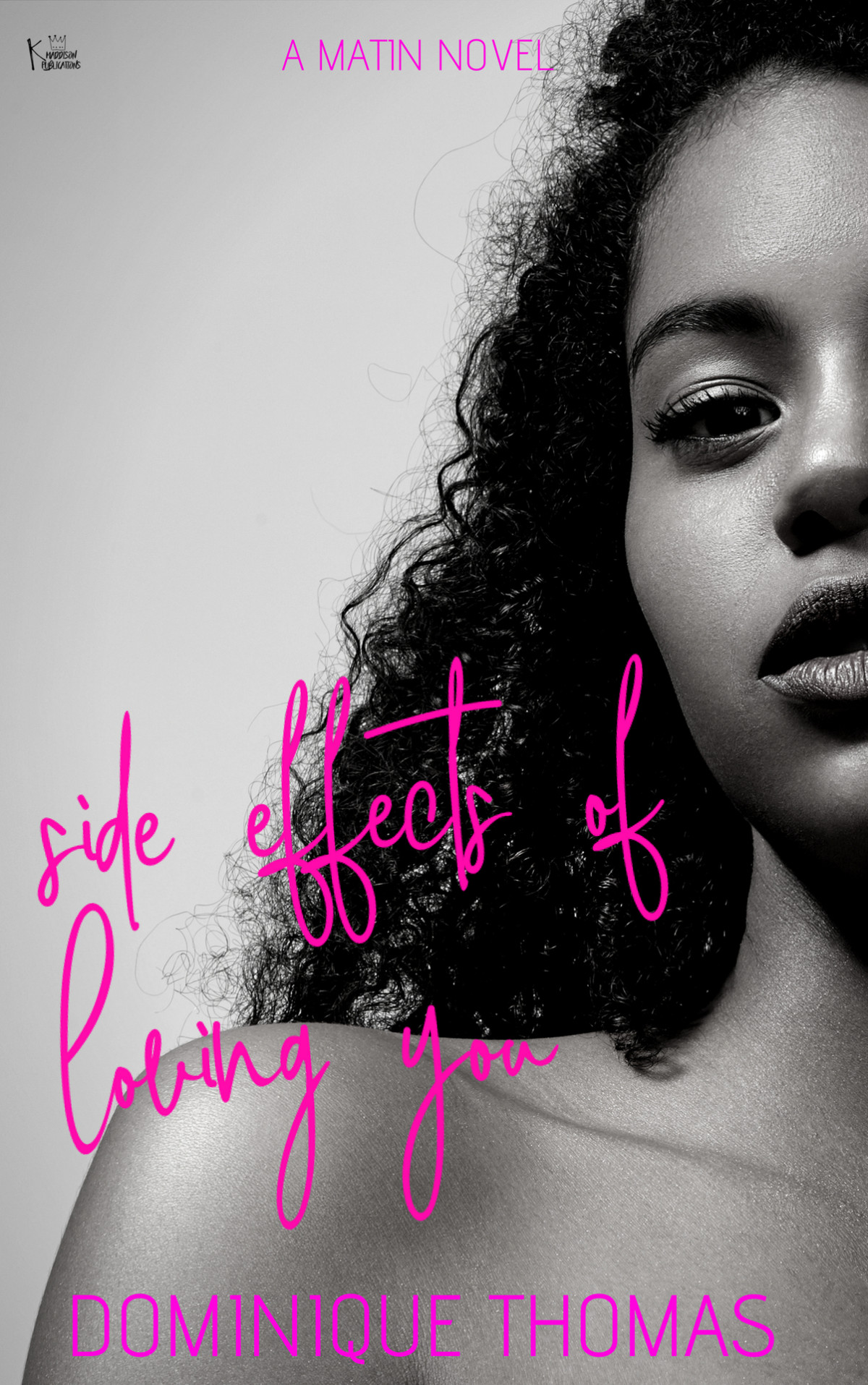 Side Effects Of Loving You A Matin Novel The Matins Book 5 Dominique Thomas