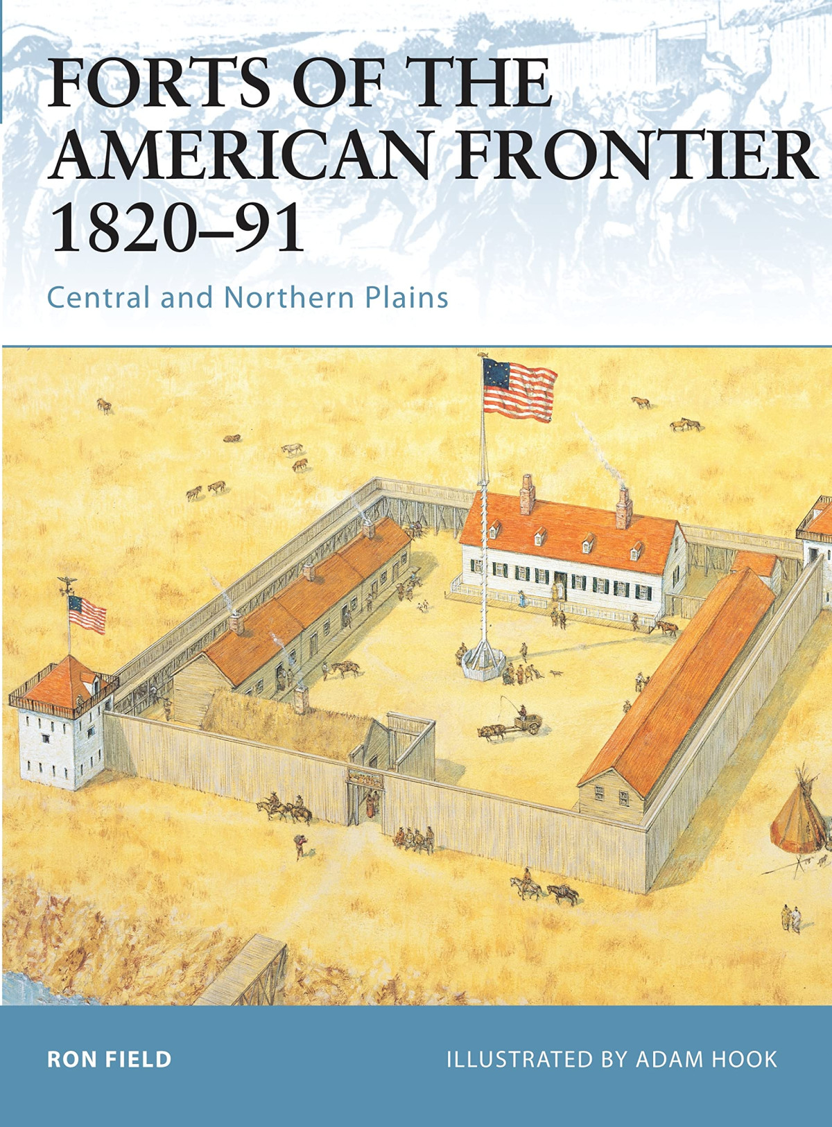 Forts Of The American Frontier 182091 2nd Printing Ron Field