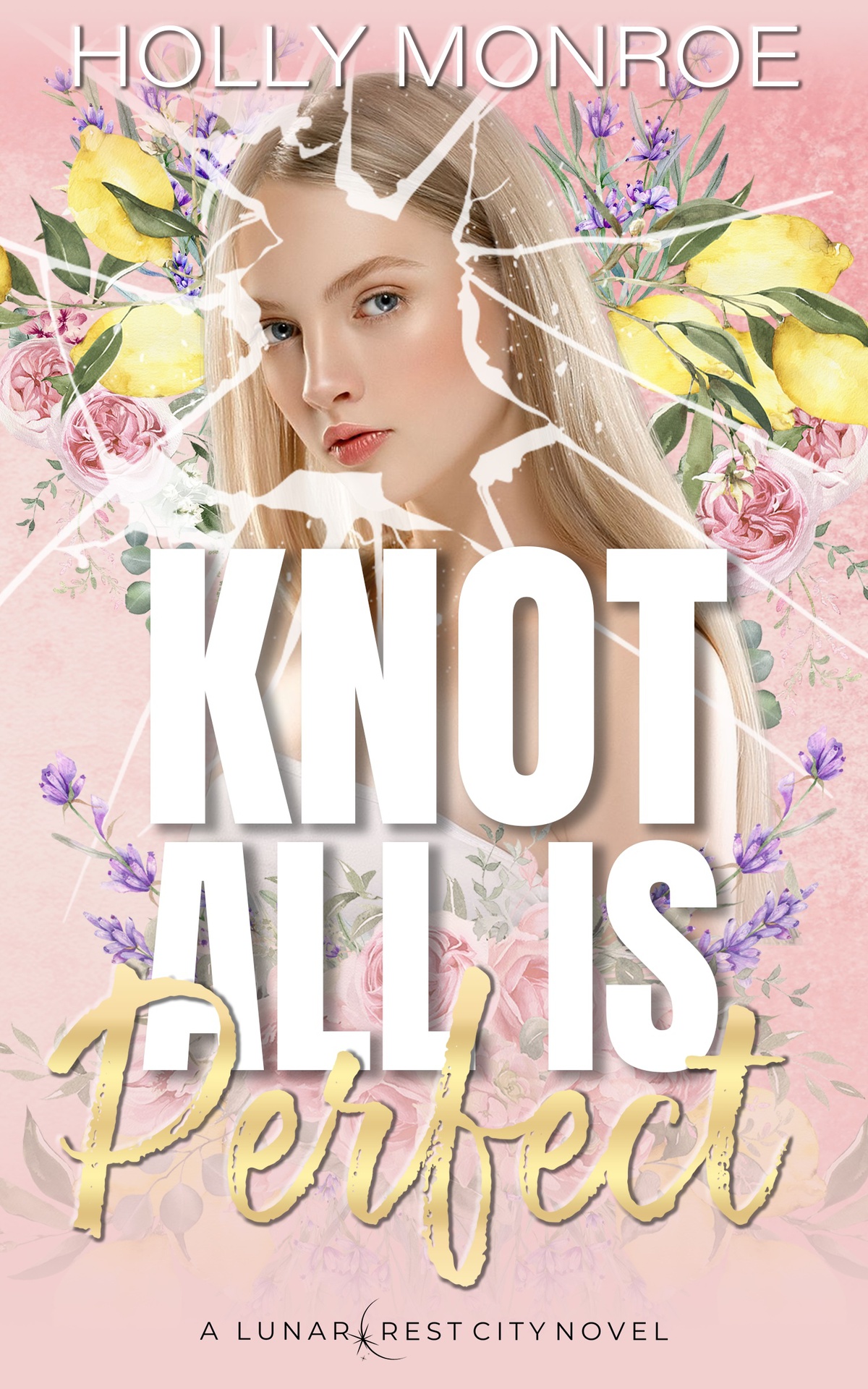 Knot All Is Perfect A Lunarcrest City Novel Lunarcrest City Omegaverse Holly Monroe