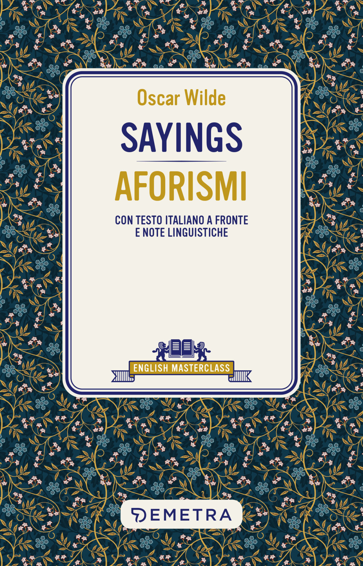 Sayings Aforismi Con Testo Italiano A Fronte E Note Linguistiche Englishitalian Oscar Wilde