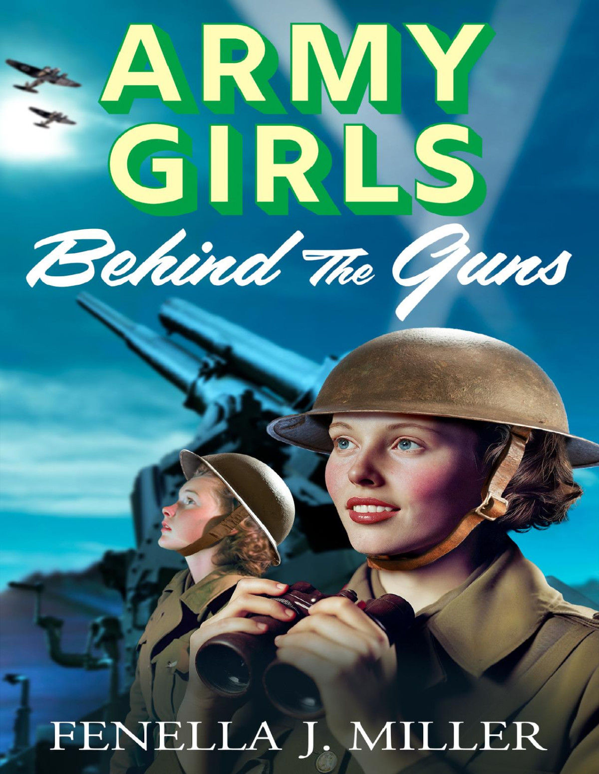 Army Girls Behind The Guns The Army Girls Fenella J Miller