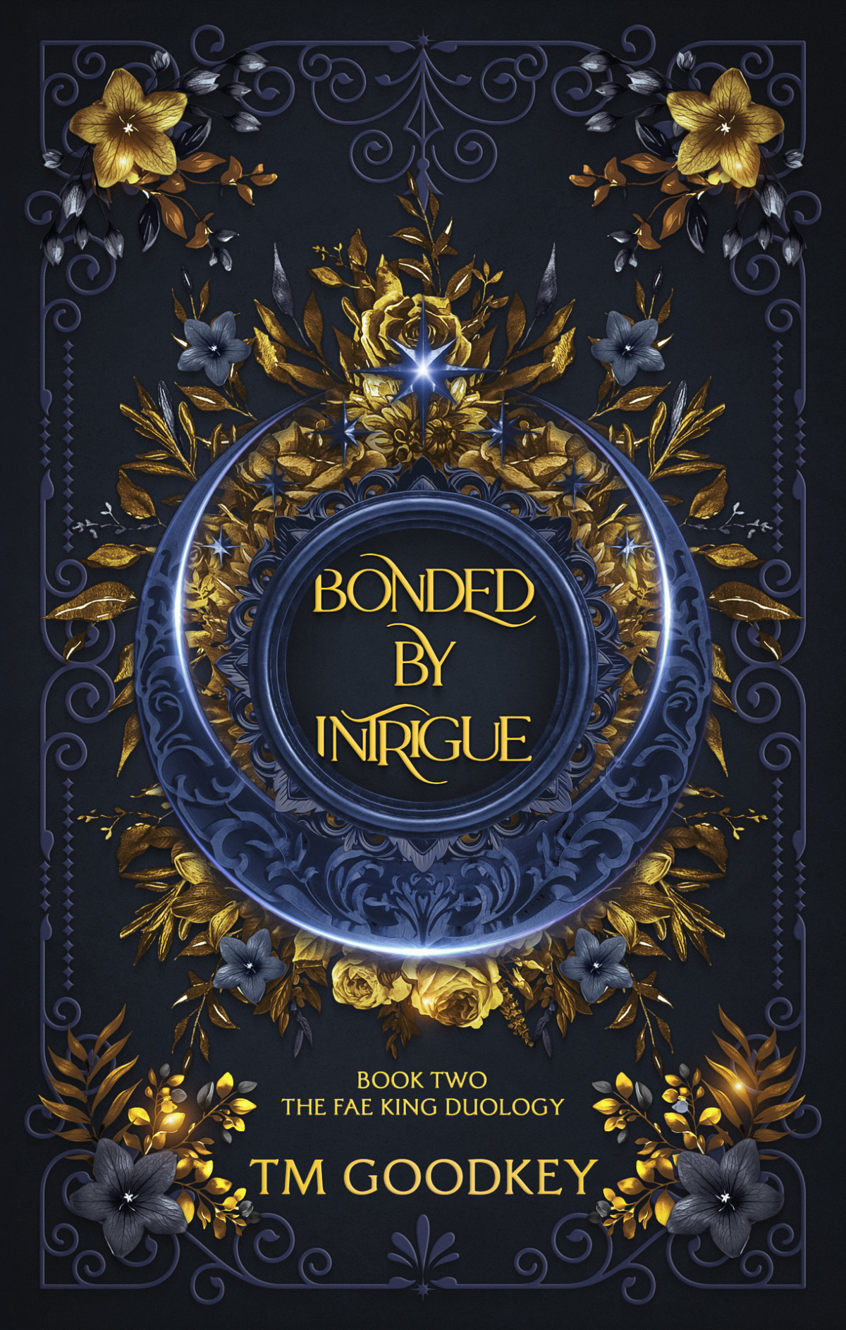 Bonded By Intrigue Book 2 The Fae King Duology Tm Goodkey