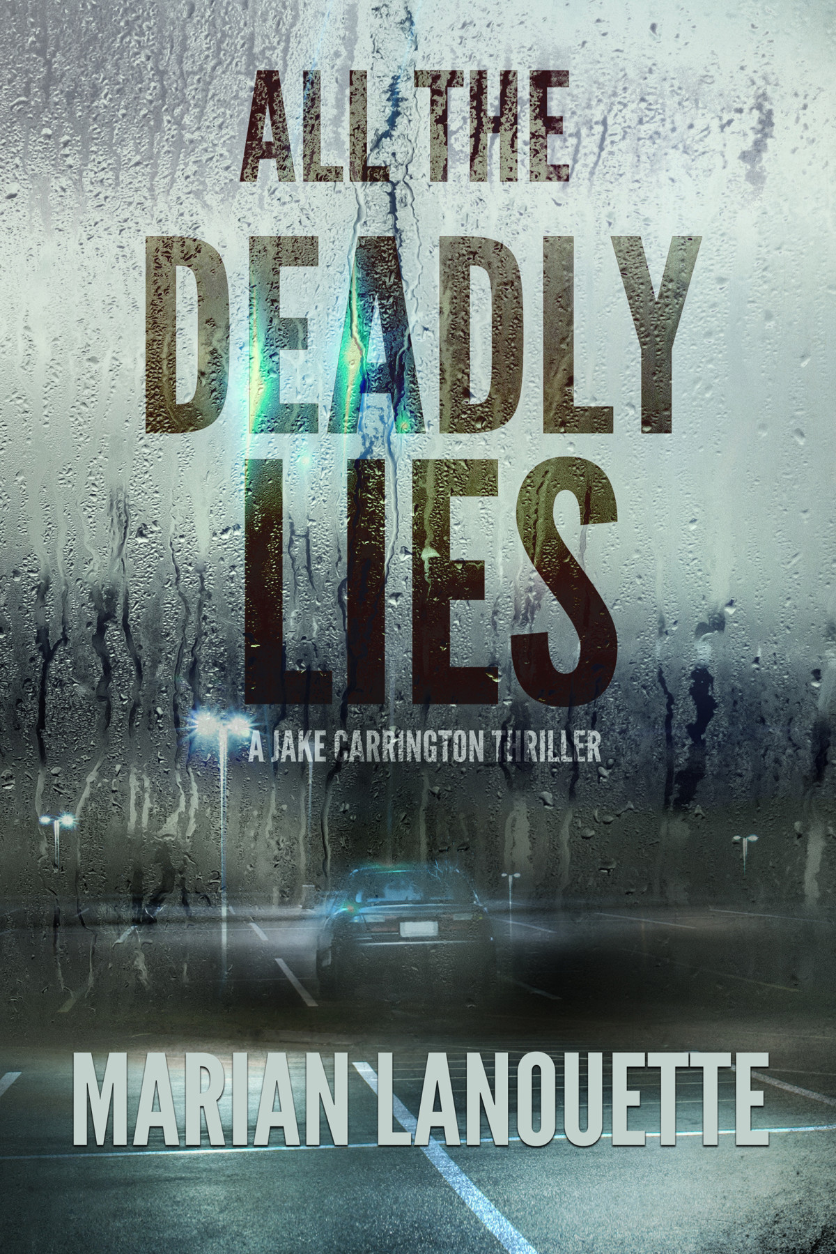 All The Deadly Lies Marian Lanouette