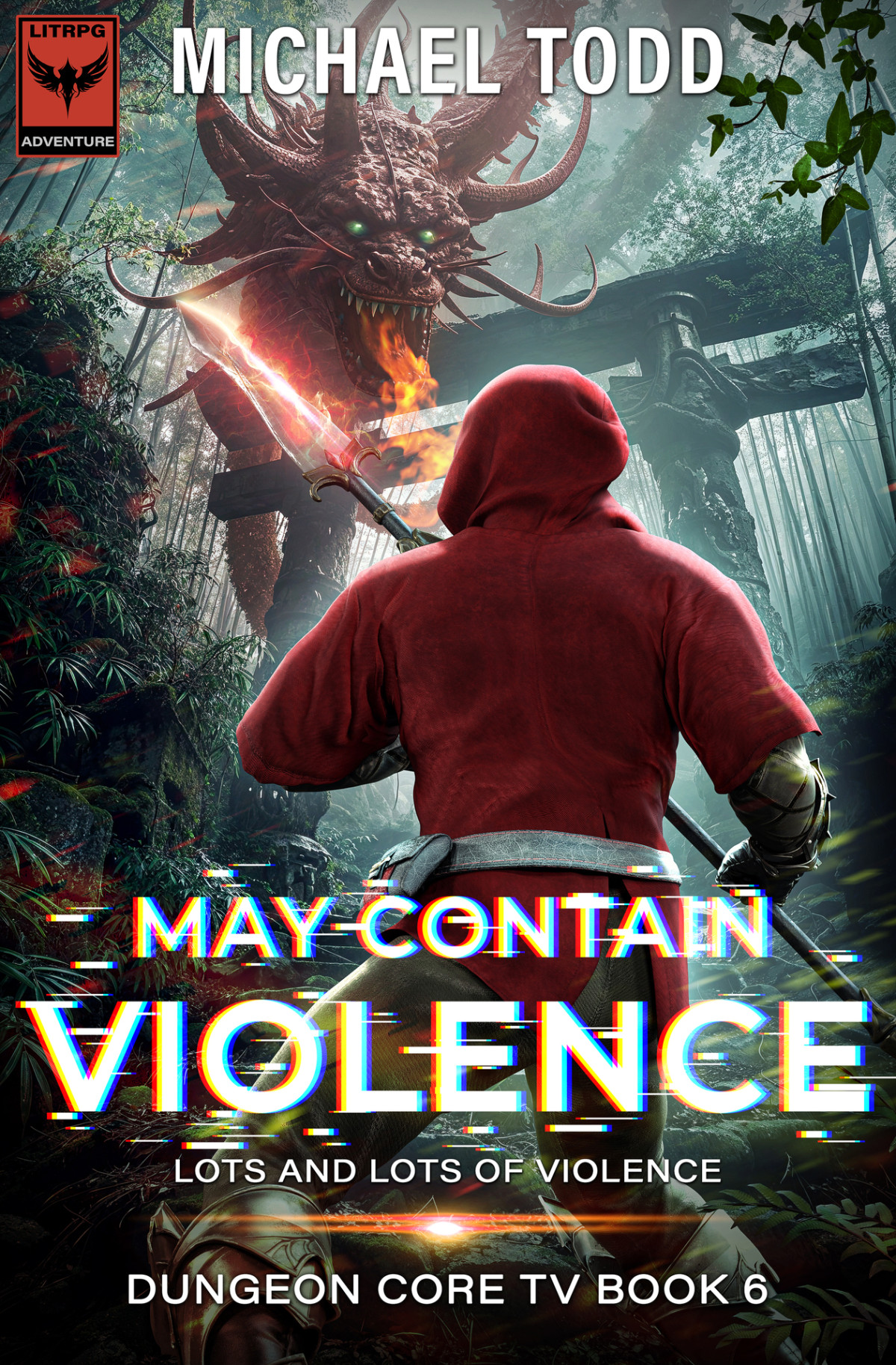 May Contain Violence Dungeon Core Tv Book 6 Michael Todd Michael Anderle