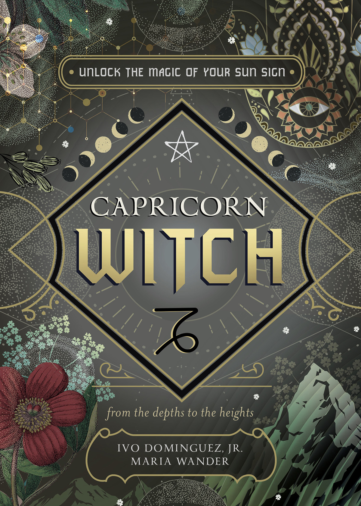 Capricorn Witch Unlock The Magic Of Your Sun Sign Ivo Dominguez Maria Wander