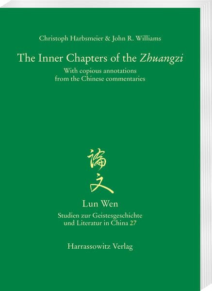 The Inner Chapters Of The Zhuangzi With Copious Annotations From The Chinese Commentaries Christoph Harbsmeier