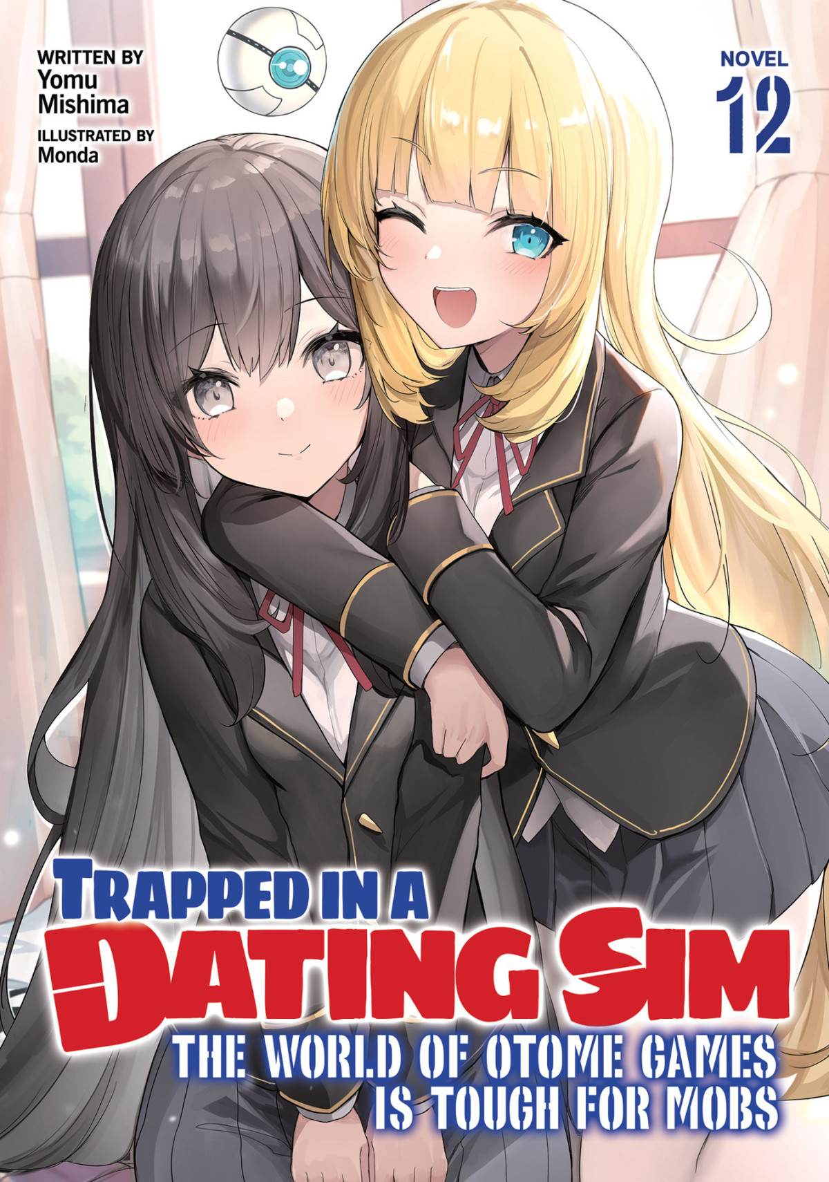 Trapped In A Dating Sim The World Of Otome Games Is Tough For Mobs Light Novel Vol 12 Mishima