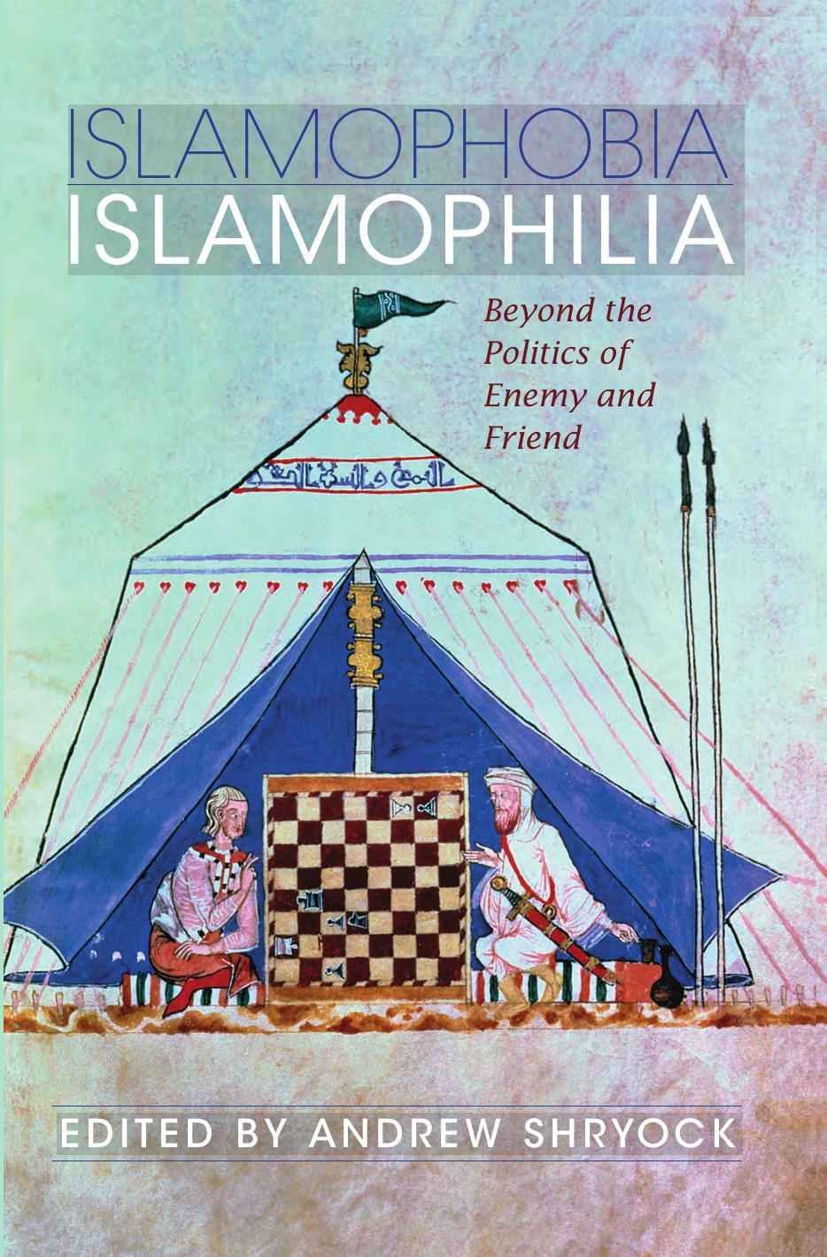 Islamophobiaislamophilia Andrew Shryock