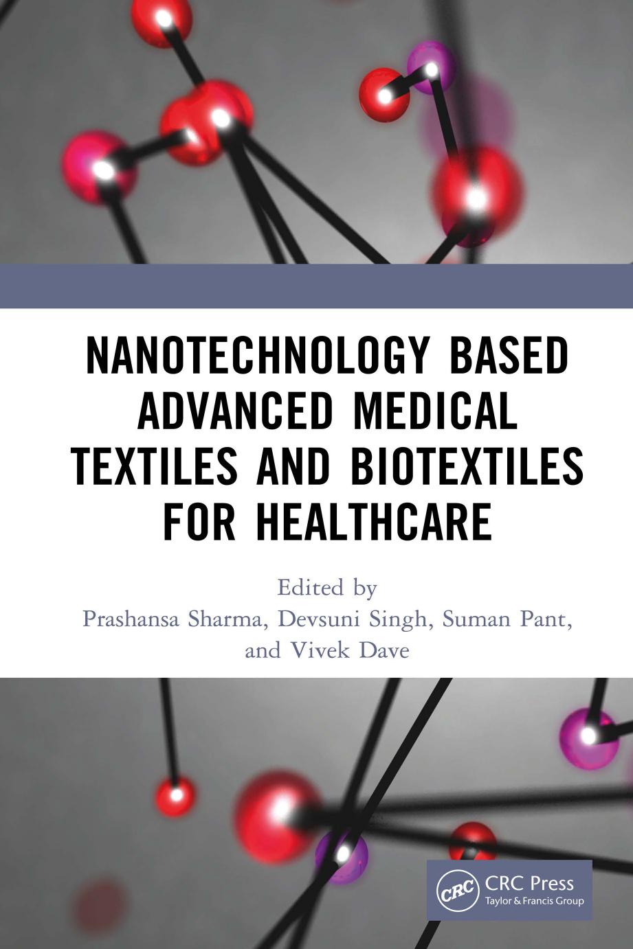 Nanotechnology Based Advanced Medical Textiles And Biotextiles For Healthcare Prashansa Sharma Devsuni Singh Suman Pant Vivek Dave