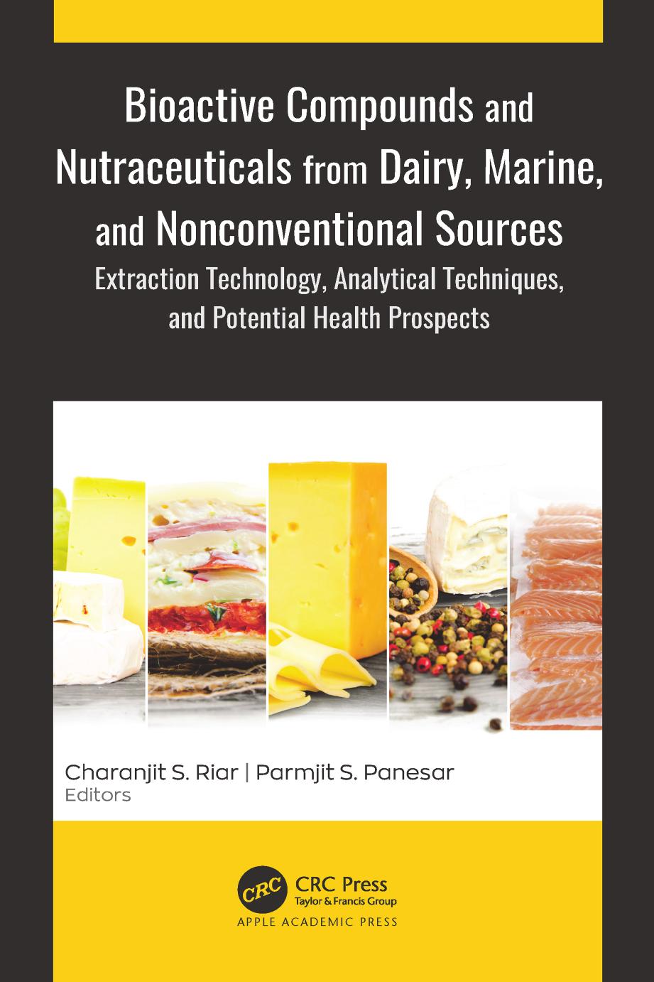 Bioactive Compounds And Nutraceuticals From Dairy Marine And Nonconventional Sources 1st Edition Charanjit Singh Riar