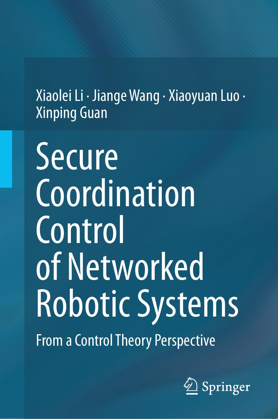 Secure Coordination Control Of Networked Robotic Systems 2024th Edition Xiaolei Li